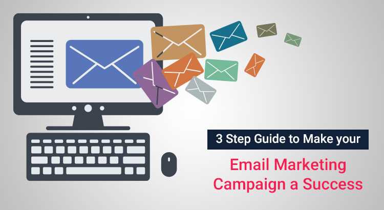 Guide To Make Your Email Marketing Campaign A Success