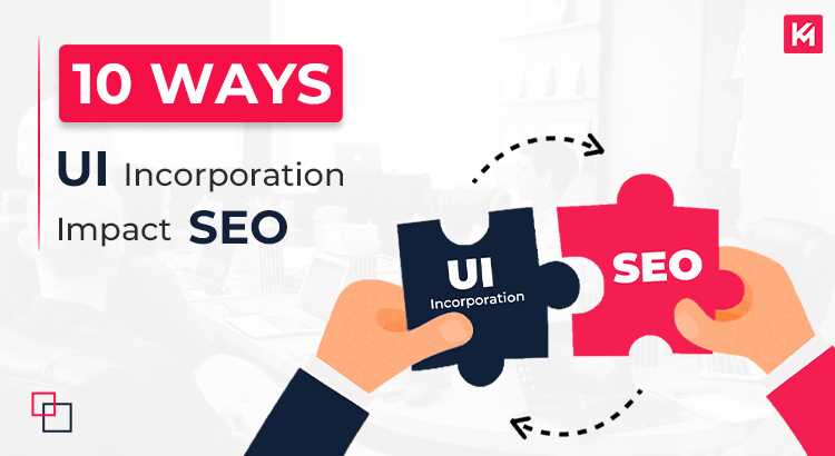 10-ways-ui-incorporation-impact-seo-featured-image